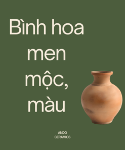 Bình Hoa Men Mộc, Men Màu